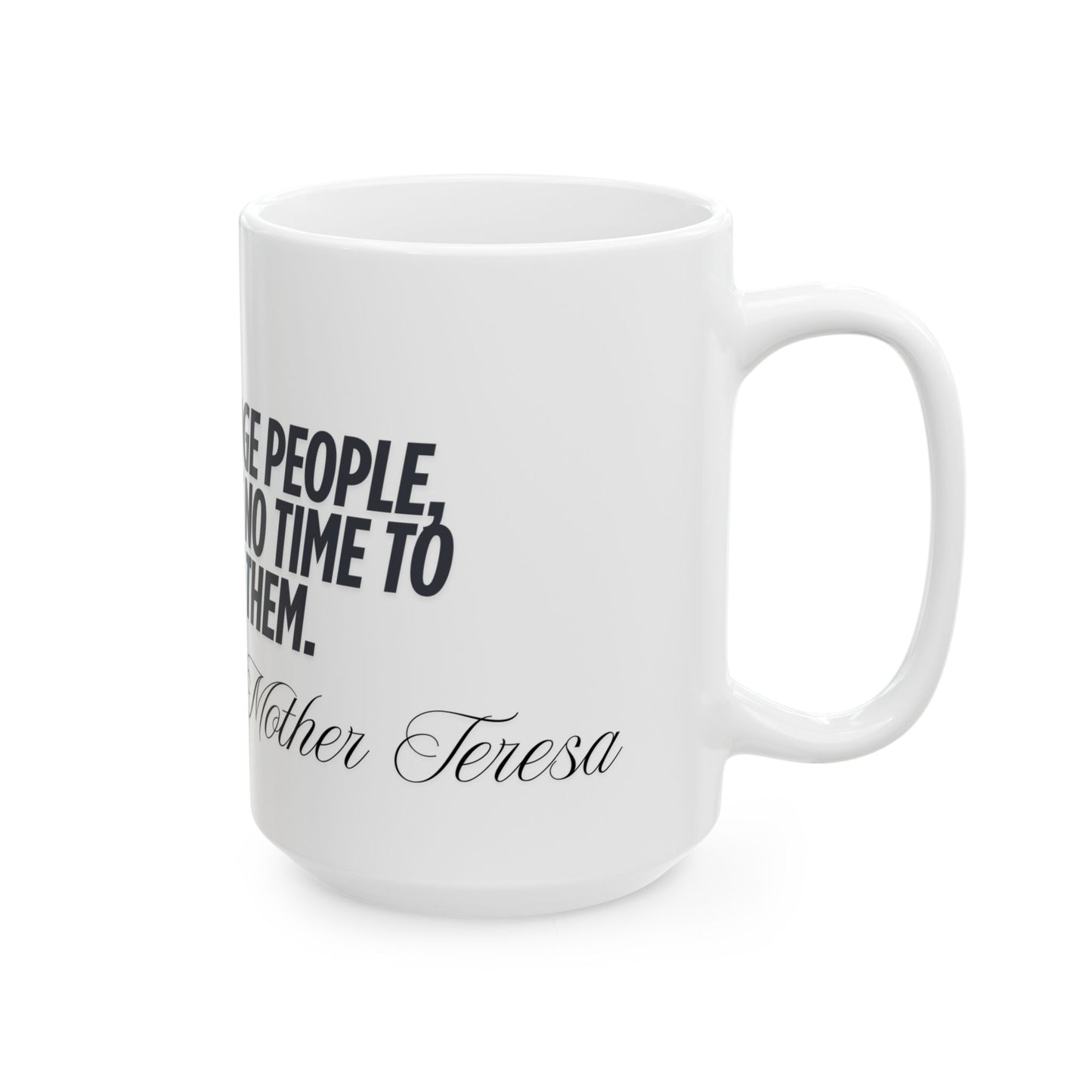 Mother Teresa Inspirational Accent Mugs, Motivational Gift for Mom, Coffee Tea Mug, Mother's Day Gift, Self-Love Reminder, 11oz & 15oz