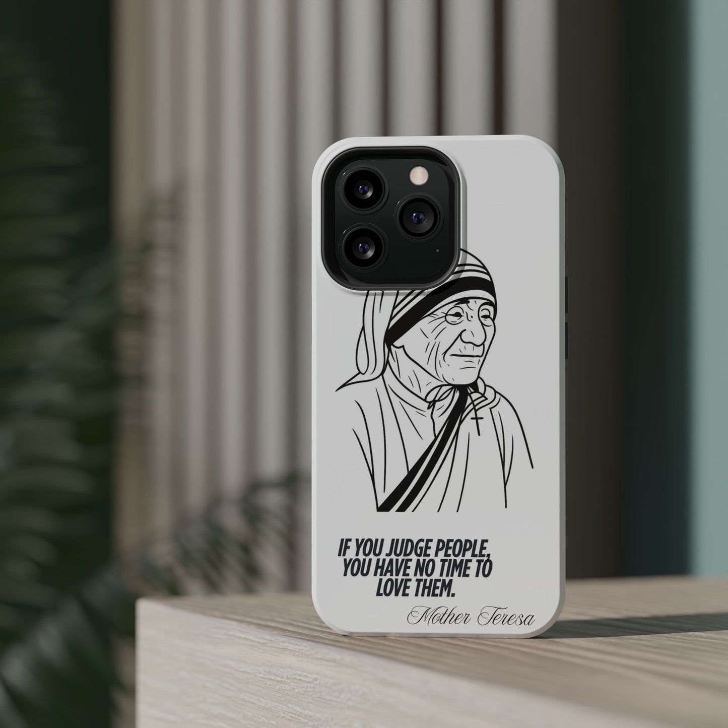 Inspirational Mother Teresa Quote iPhone Case for iPhone 13 to 16 -  Magnetic Tough Cases