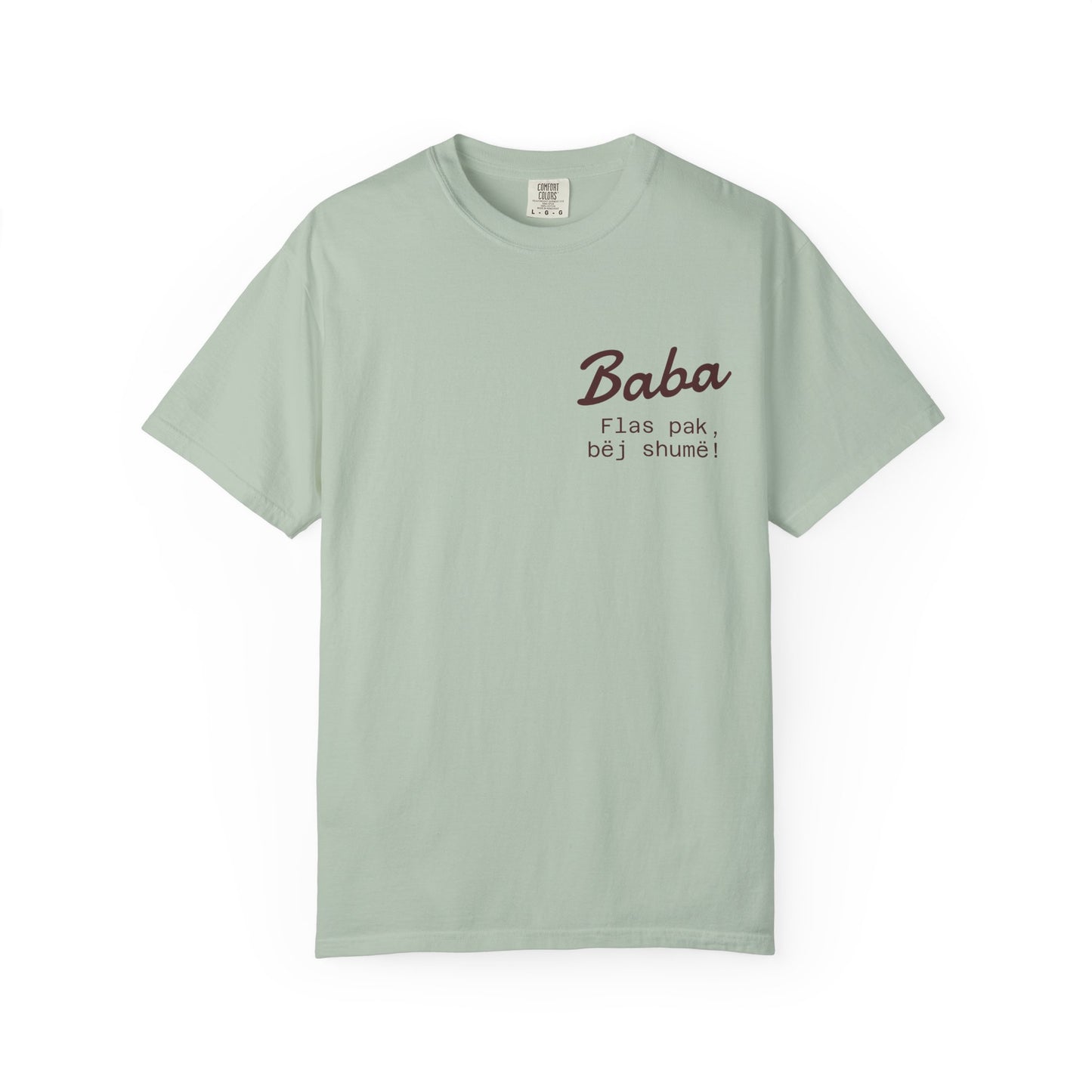 Bab! T-Shirt, Casual Gift, Unique Men's Wear, Graphic Tee, Comfortable Everyday Style - Fathers Day "Flas pak, bej shume."