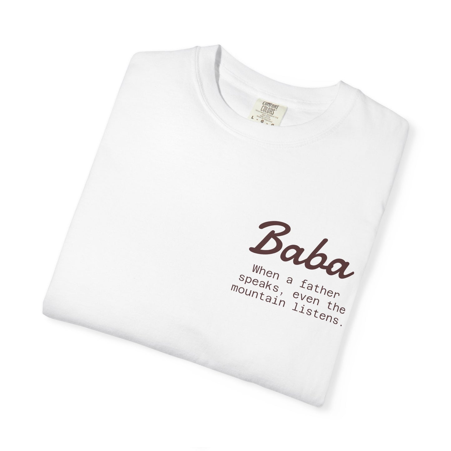 Baba T-Shirt, Casual Gift, Unique Men's Wear, Graphic Tee, Comfortable Everyday Style - "When a father speaks, even the mountain listens"