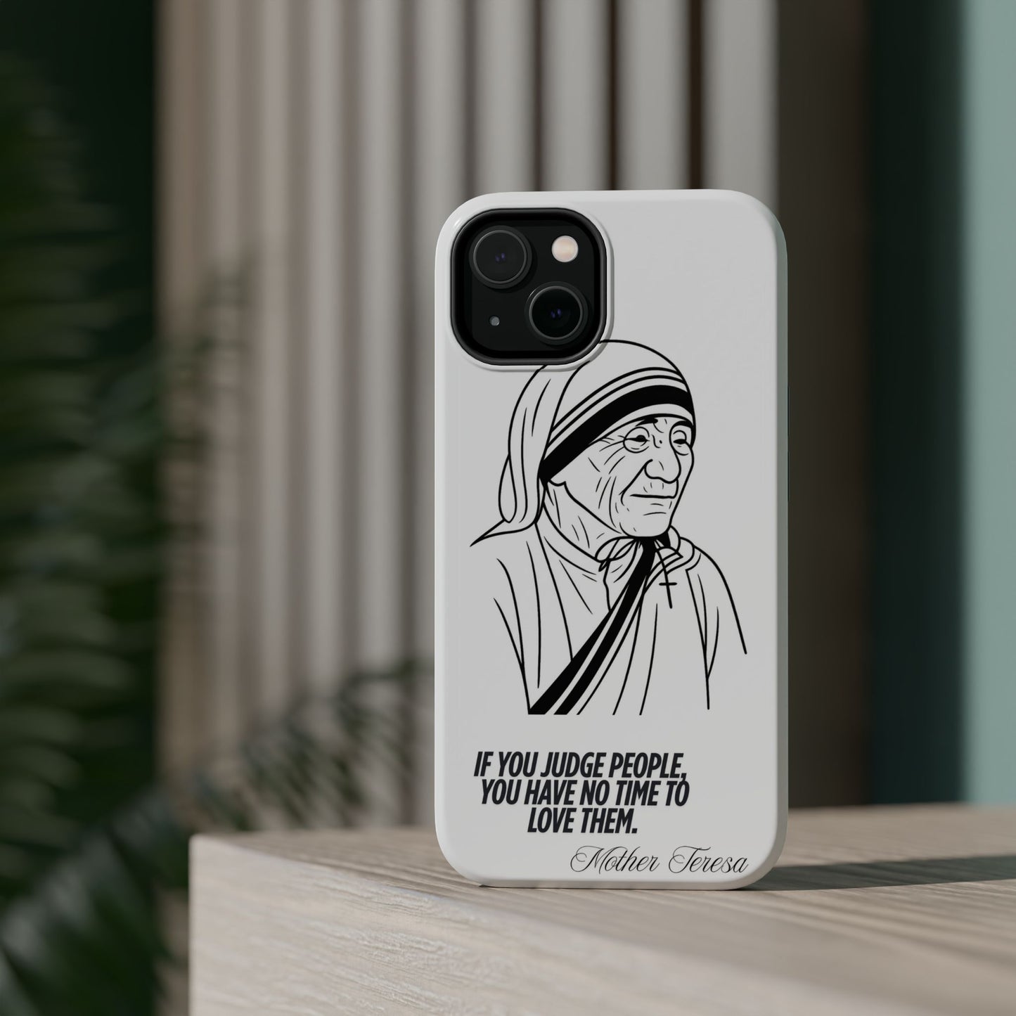 Inspirational Mother Teresa Quote iPhone Case for iPhone 13 to 16 -  Magnetic Tough Cases