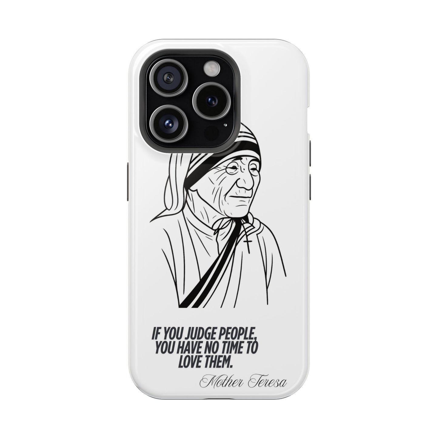Inspirational Mother Teresa Quote iPhone Case for iPhone 13 to 16 -  Magnetic Tough Cases
