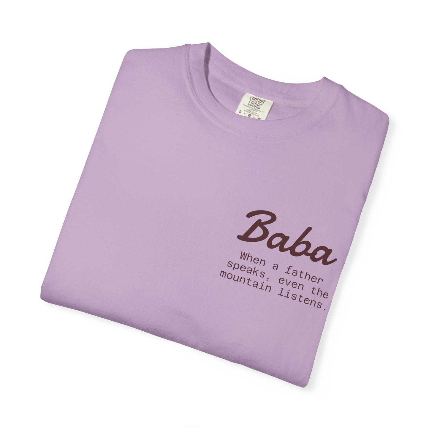Baba T-Shirt, Casual Gift, Unique Men's Wear, Graphic Tee, Comfortable Everyday Style - "When a father speaks, even the mountain listens"