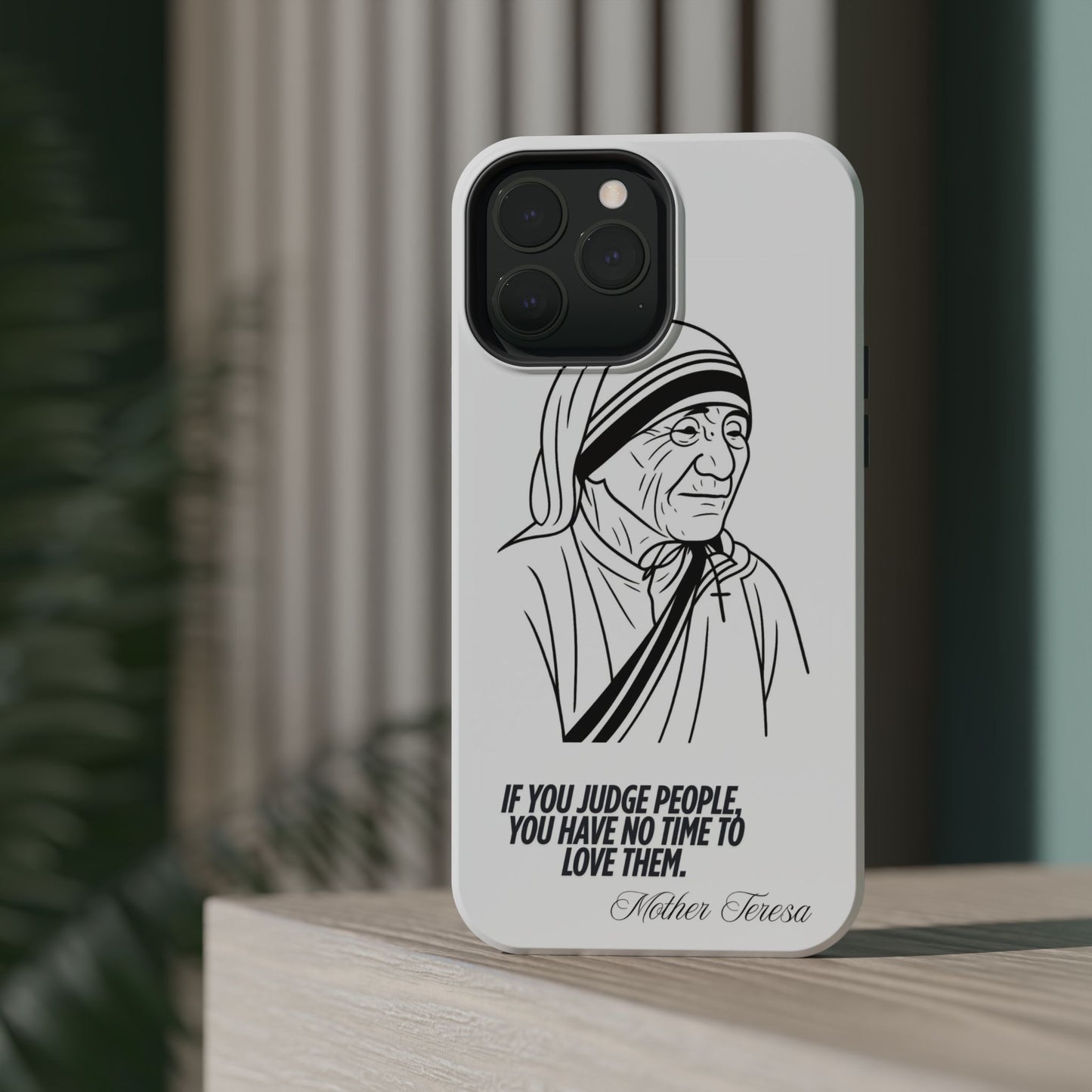 Inspirational Mother Teresa Quote iPhone Case for iPhone 13 to 16 -  Magnetic Tough Cases