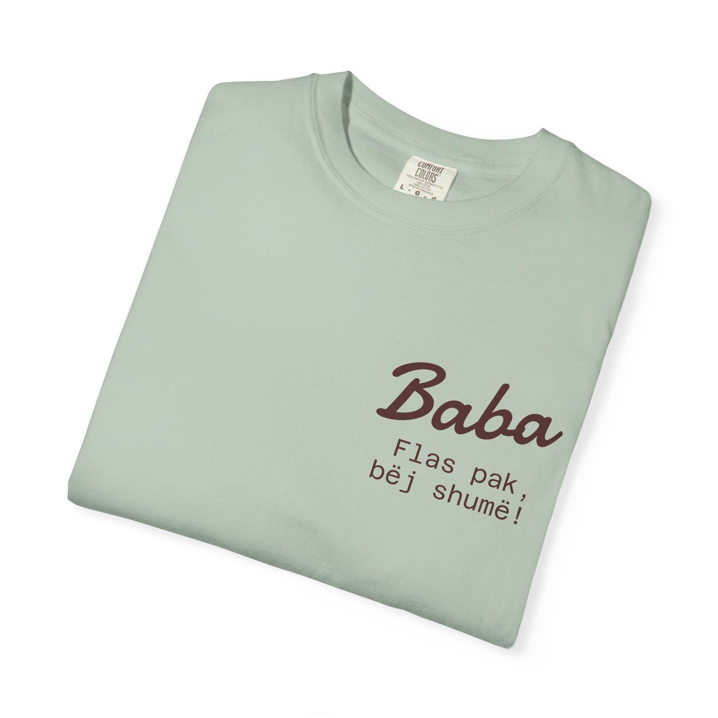 Bab! T-Shirt, Casual Gift, Unique Men's Wear, Graphic Tee, Comfortable Everyday Style - Fathers Day "Flas pak, bej shume."