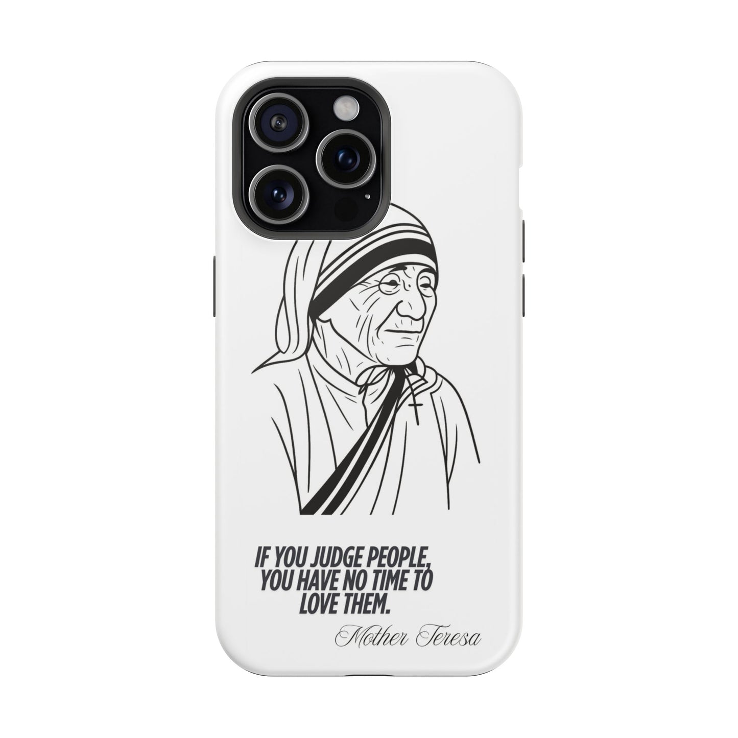 Inspirational Mother Teresa Quote iPhone Case for iPhone 13 to 16 -  Magnetic Tough Cases