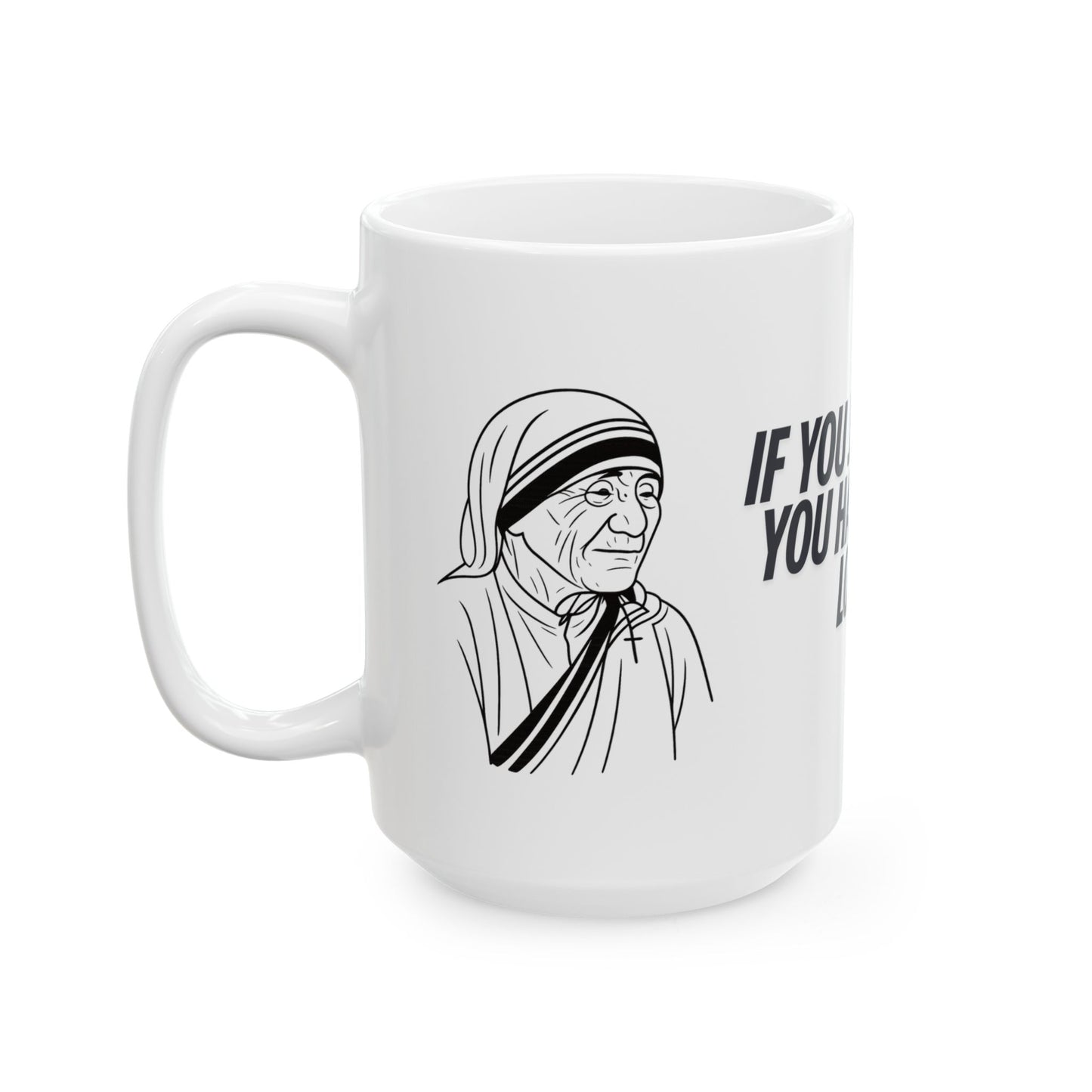 Mother Teresa Inspirational Accent Mugs, Motivational Gift for Mom, Coffee Tea Mug, Mother's Day Gift, Self-Love Reminder, 11oz & 15oz