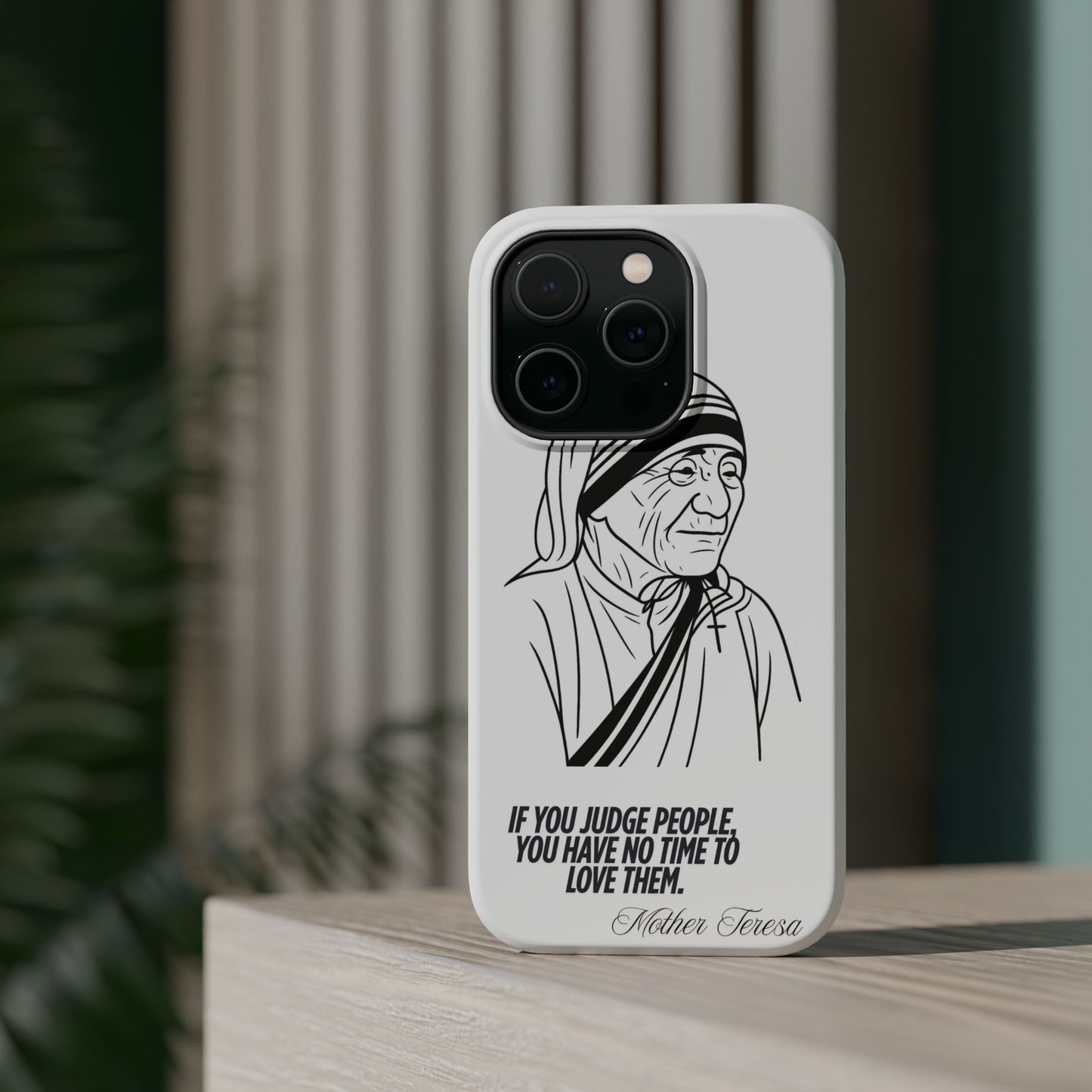 Inspirational Mother Teresa Quote iPhone Case for iPhone 13 to 16 -  Magnetic Tough Cases
