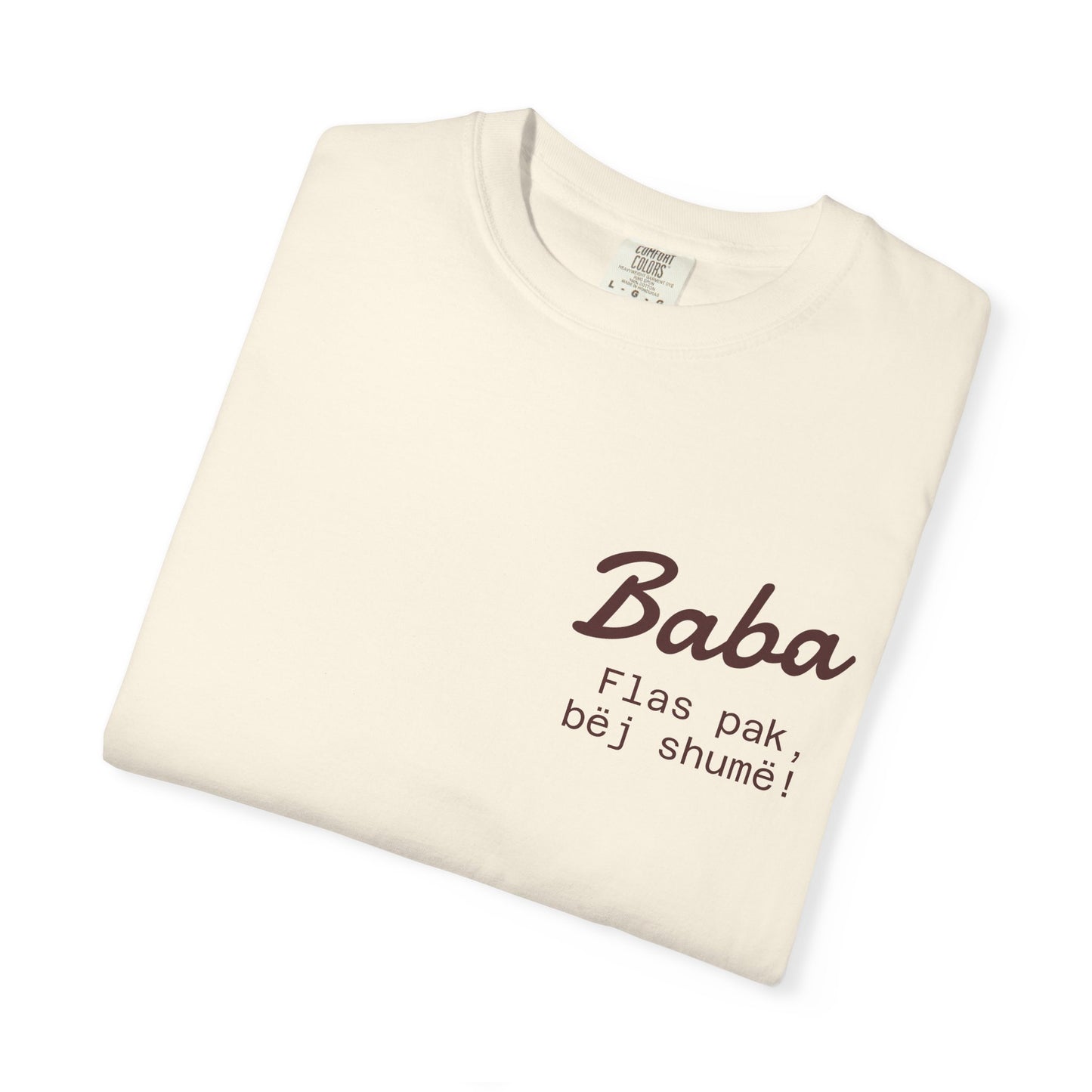 Bab! T-Shirt, Casual Gift, Unique Men's Wear, Graphic Tee, Comfortable Everyday Style - Fathers Day "Flas pak, bej shume."