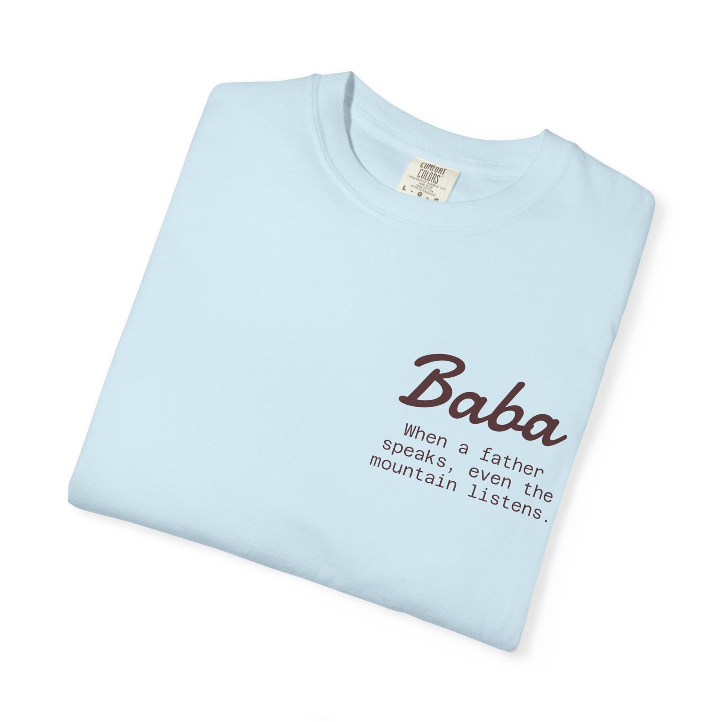 Baba T-Shirt, Casual Gift, Unique Men's Wear, Graphic Tee, Comfortable Everyday Style - "When a father speaks, even the mountain listens"