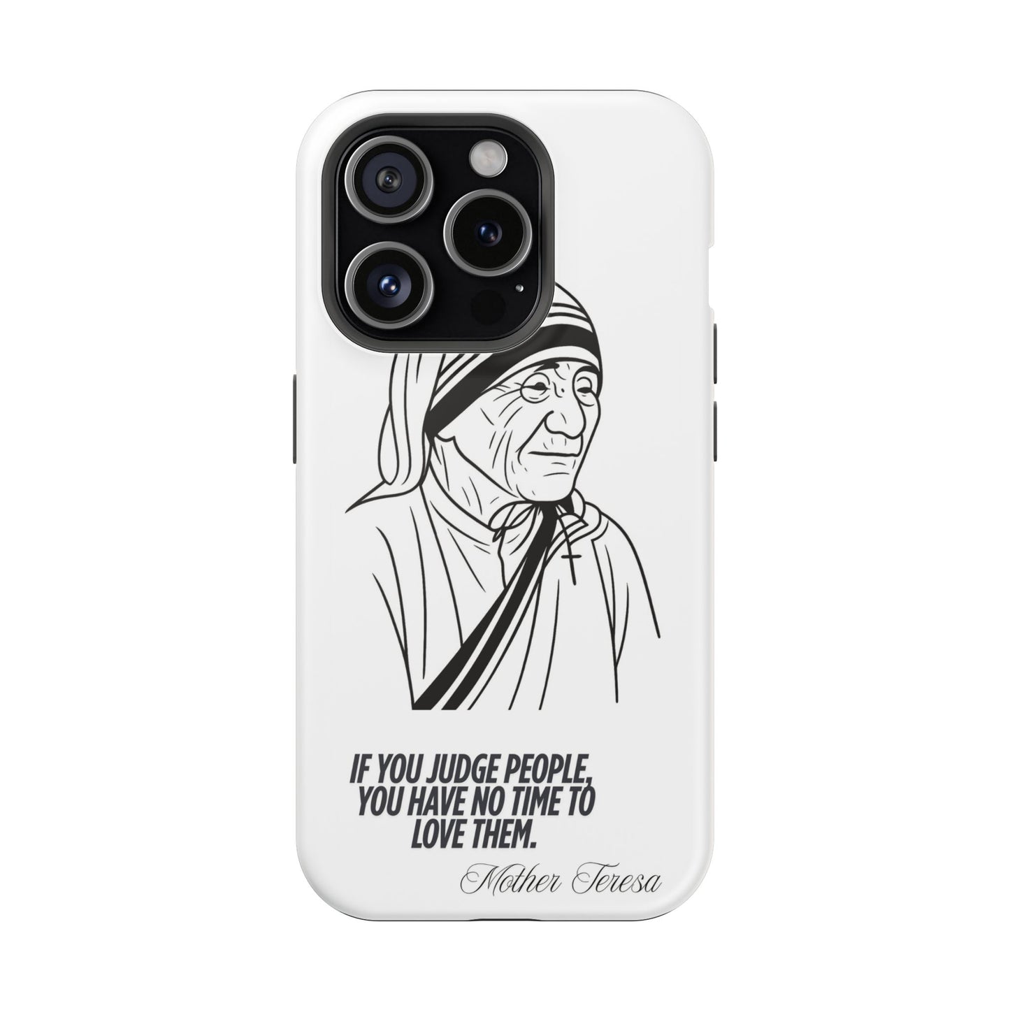 Inspirational Mother Teresa Quote iPhone Case for iPhone 13 to 16 -  Magnetic Tough Cases