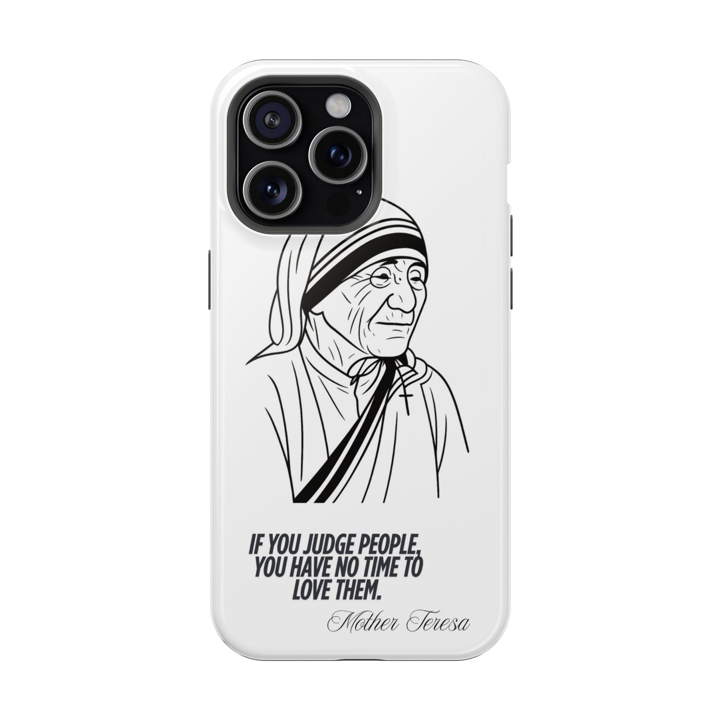 Inspirational Mother Teresa Quote iPhone Case for iPhone 13 to 16 -  Magnetic Tough Cases