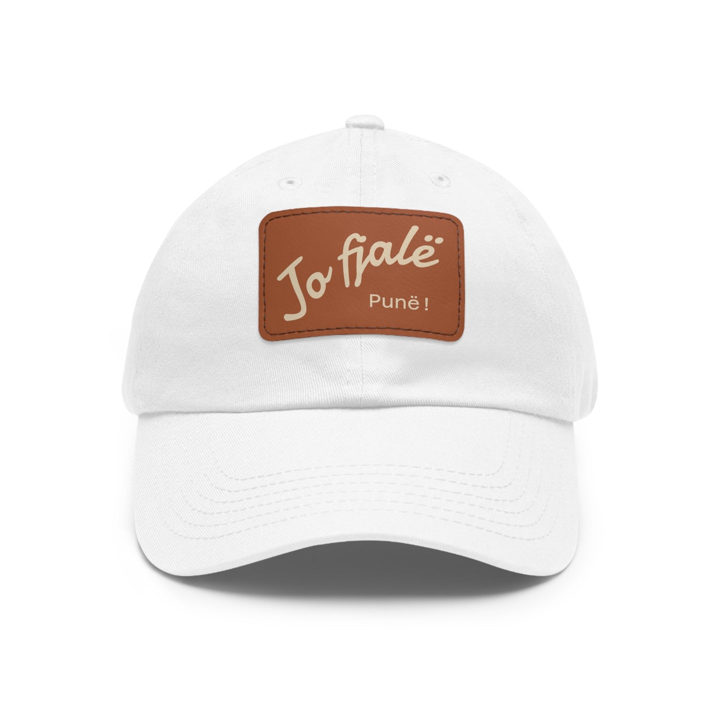 Albanian Dad Hat with Leather Patch (Rectangle) - Father's Day - Shqip - "Jo fjalë - punë."