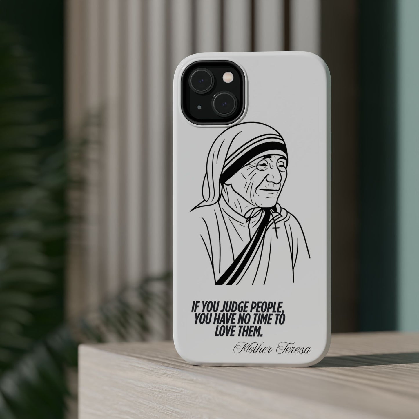 Inspirational Mother Teresa Quote iPhone Case for iPhone 13 to 16 -  Magnetic Tough Cases
