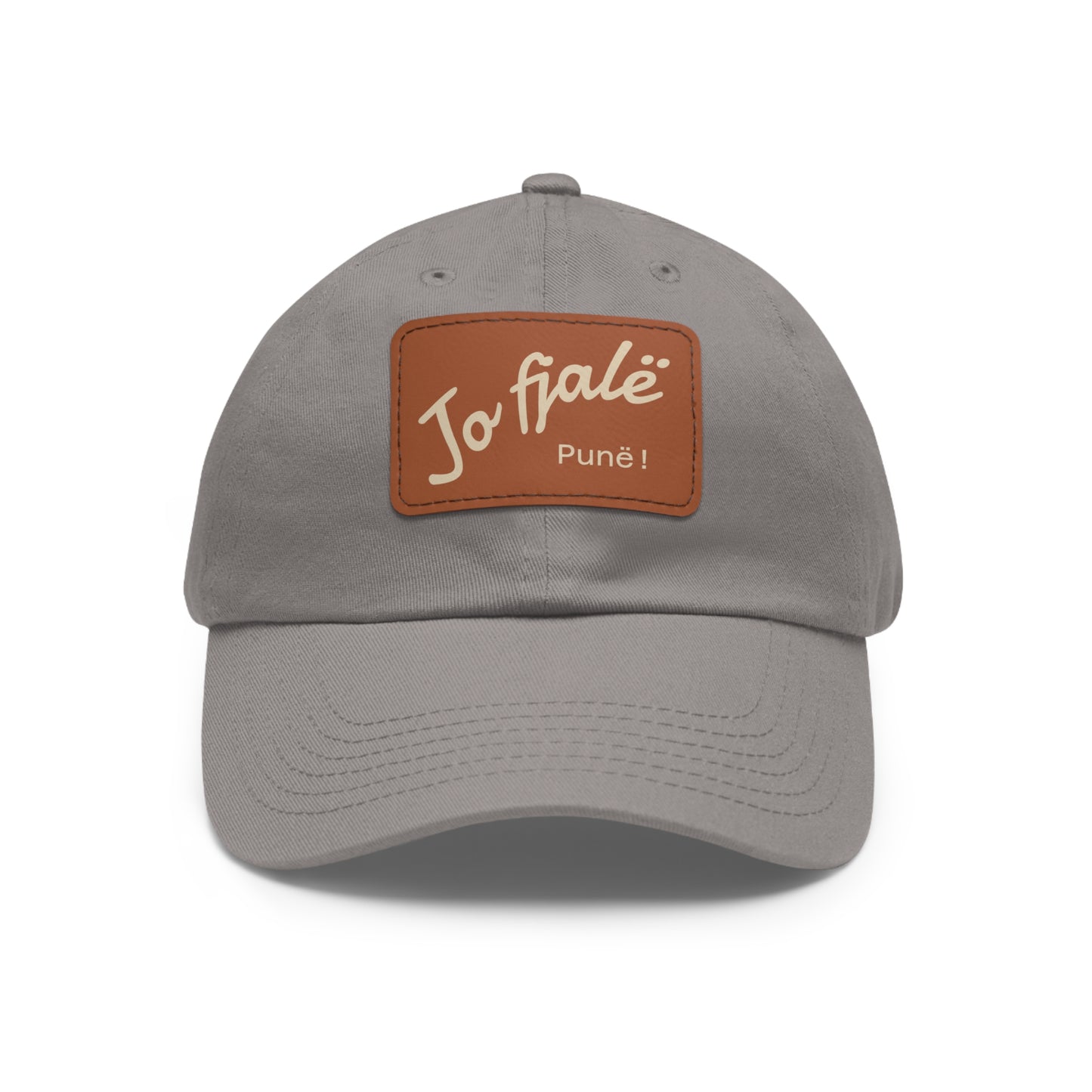 Albanian Dad Hat with Leather Patch (Rectangle) - Father's Day - Shqip - "Jo fjalë - punë."
