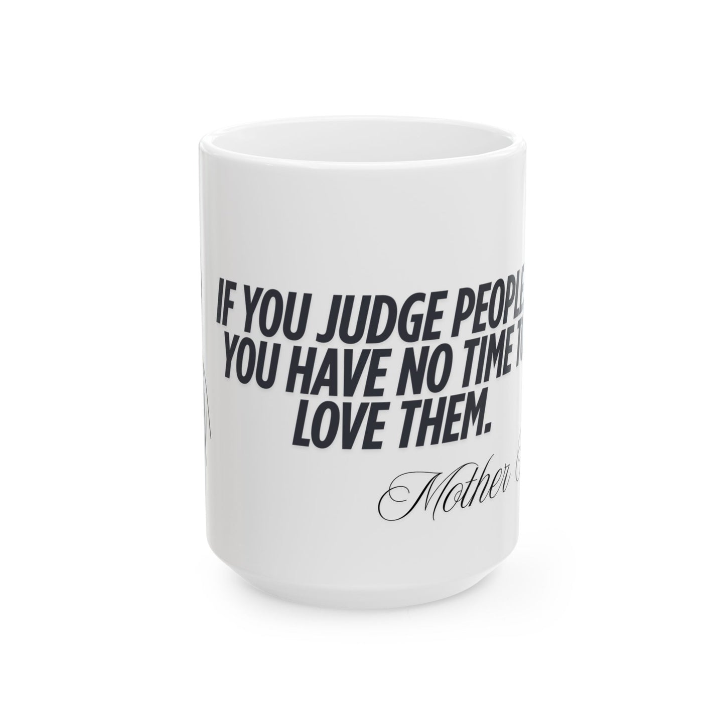 Mother Teresa Inspirational Accent Mugs, Motivational Gift for Mom, Coffee Tea Mug, Mother's Day Gift, Self-Love Reminder, 11oz & 15oz