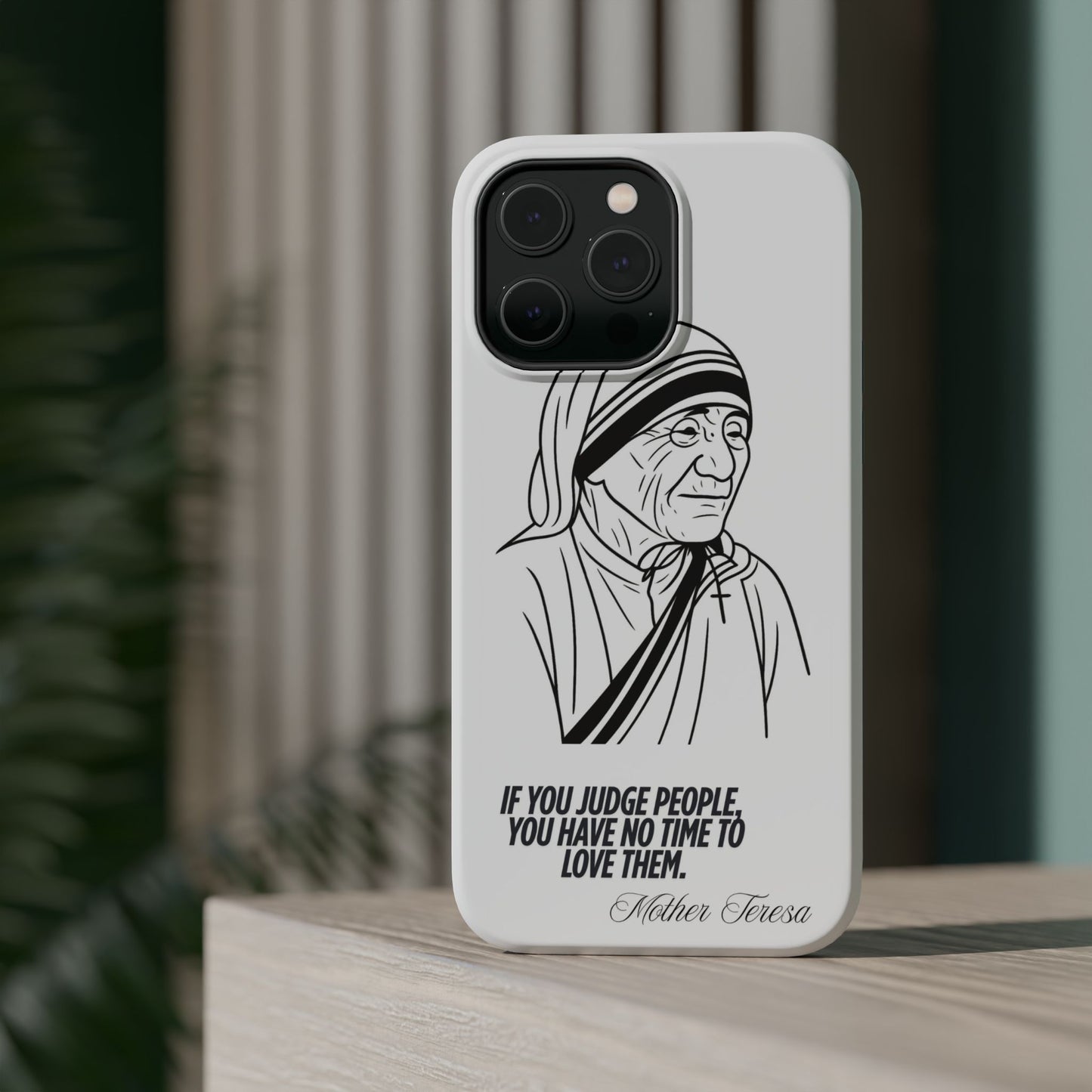 Inspirational Mother Teresa Quote iPhone Case for iPhone 13 to 16 -  Magnetic Tough Cases