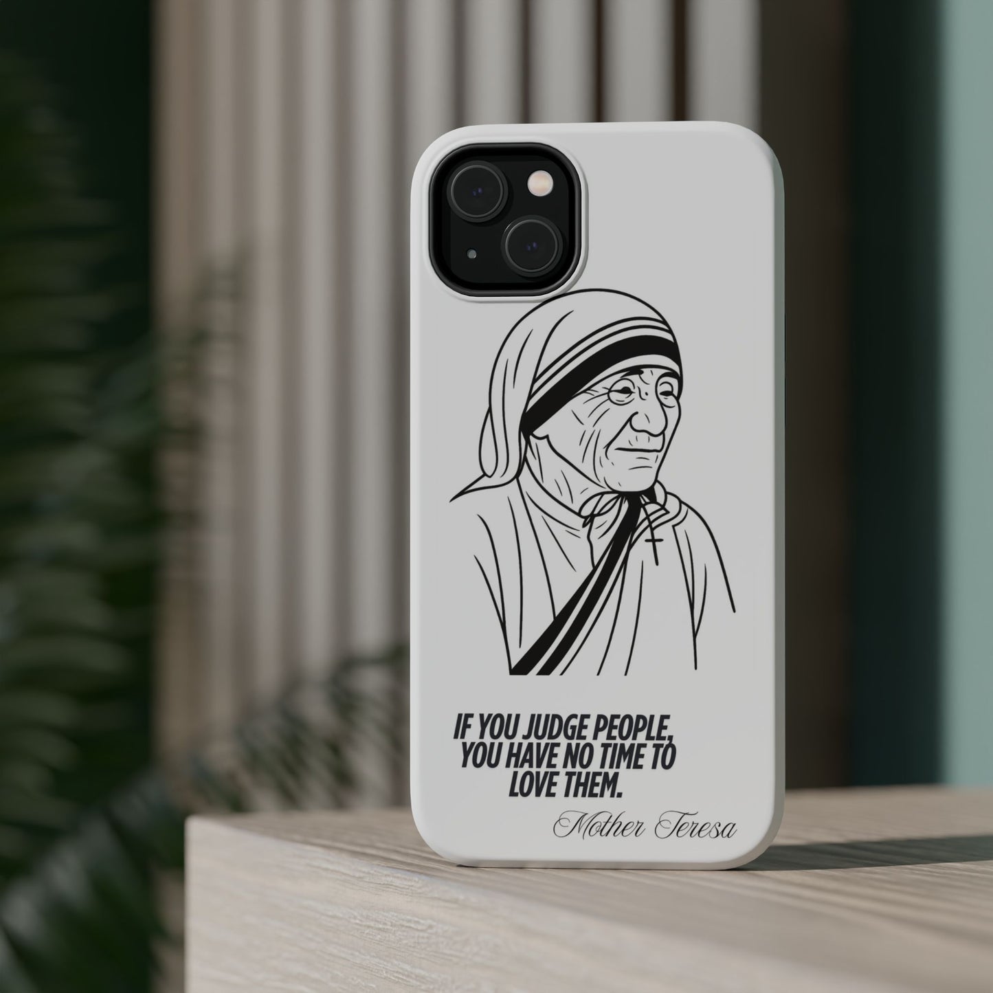 Inspirational Mother Teresa Quote iPhone Case for iPhone 13 to 16 -  Magnetic Tough Cases