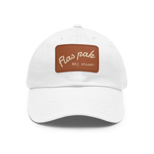 Albanian Dad Hat with Leather Patch (Rectangle) - Father's Day - Shqip: Flas pak, bëj shumë