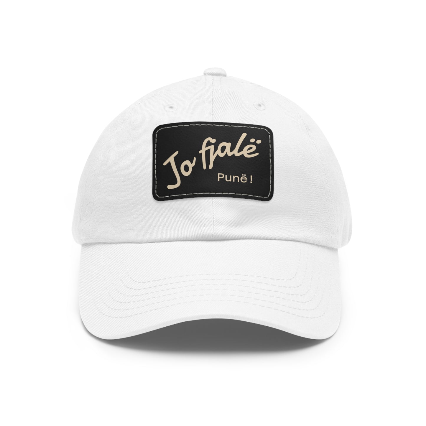 Albanian Dad Hat with Leather Patch (Rectangle) - Father's Day - Shqip - "Jo fjalë - punë."