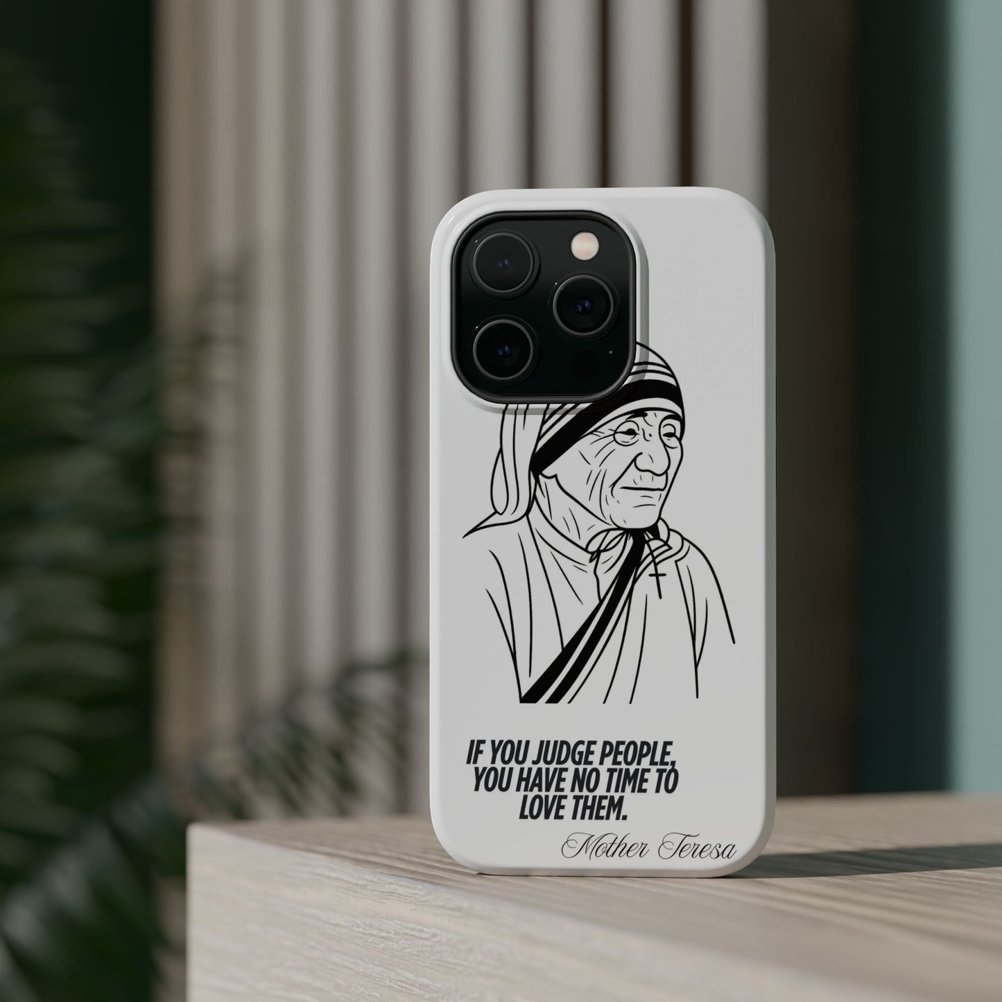 Inspirational Mother Teresa Quote iPhone Case for iPhone 13 to 16 -  Magnetic Tough Cases
